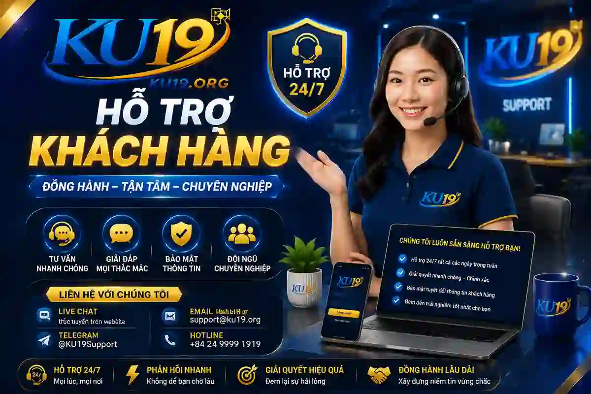 Hệ thống hỗ trợ khách hàng ku19 trực tuyến 247